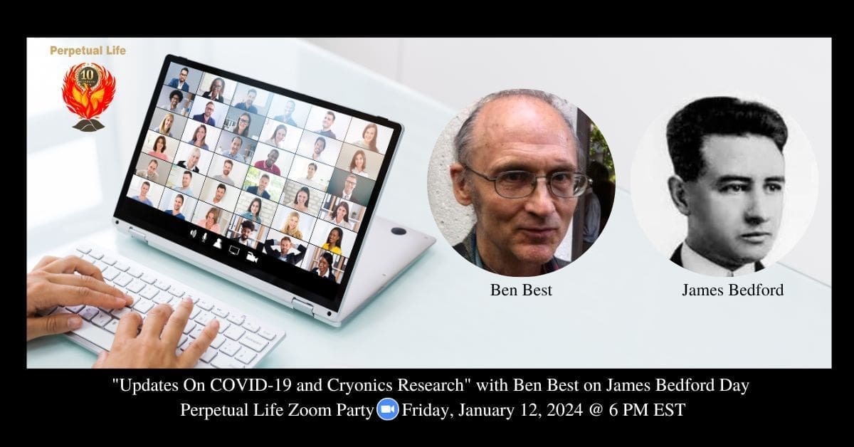 Updates On COVID-19 and Cryonics Research with Ben Best on James Bedford Day