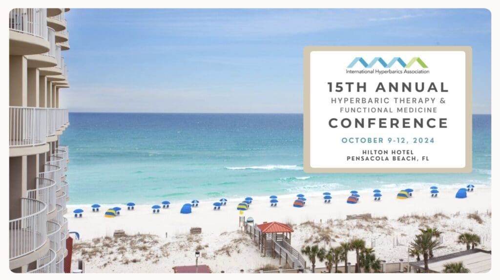 15th Annual Hyperbaric Therapy and Functional Medicine Conference, Pensacola Beach, FL. From October 9th to 12th