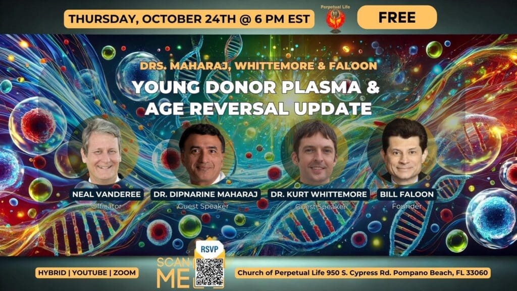 Young Donor Plasma & Age Reversal Drs. Maharaj, Whittemore & Faloon