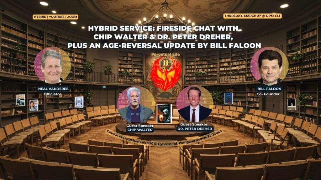 March Hybrid Service, Fireside Chat Event, Age-Reversal Update: March Hybrid Service: Fireside Chat with Chip Walter & Dr. Peter Dreher, Plus an Age-Reversal Update by Bill Faloon