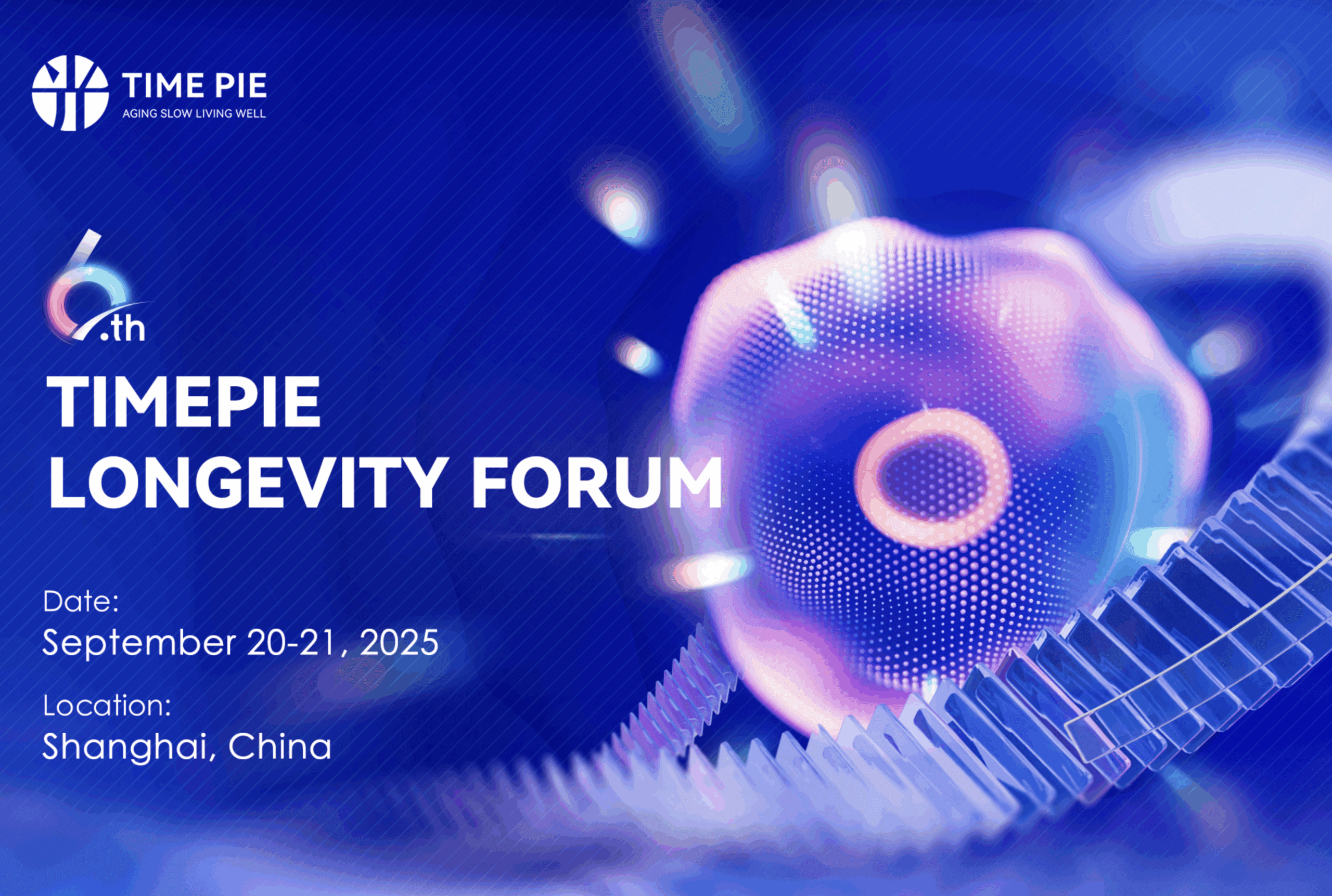 6th TimePie Longevity Forum 2025 – Aging Science and Innovation in Shanghai